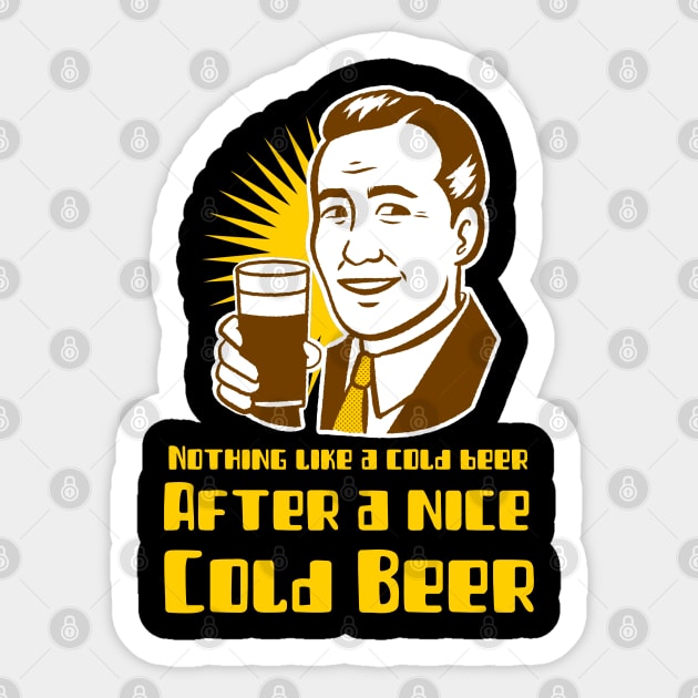 Nothing Like a Cold Beer After a Nice Cold Beer Sticker by FourMutts